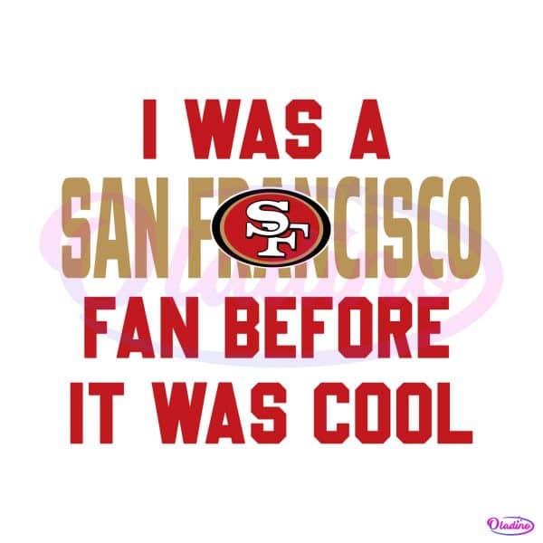 vintage-i-was-a-san-francisco-fan-before-it-was-cool-svg
