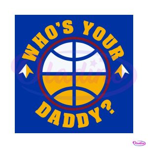 Denver Basketball Whos Your Daddy SVG Cutting Digital File