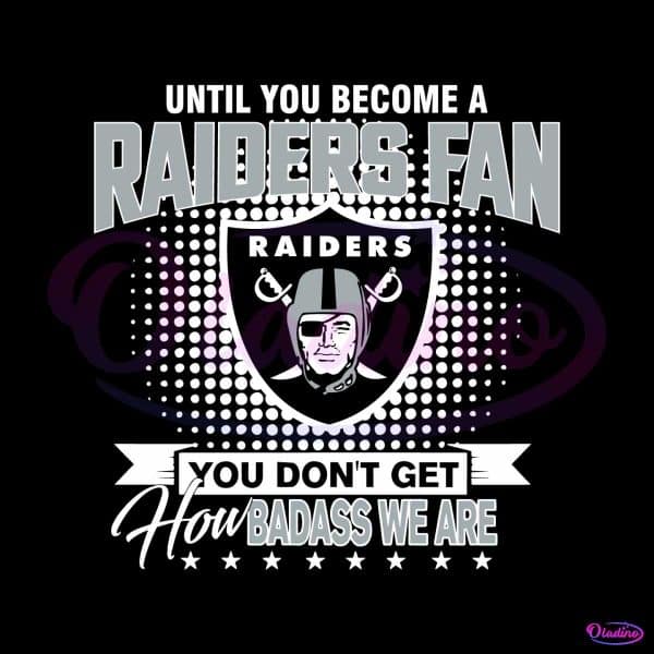 until-you-become-a-raiders-fan-svg