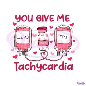 you-give-me-tachycardia-nurse-valentines-svg