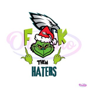 funny-grinch-fck-them-philadelphia-eagles-haters-svg