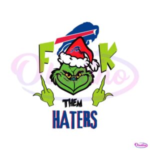 funny-grinch-fck-them-buffalo-bills-haters-svg