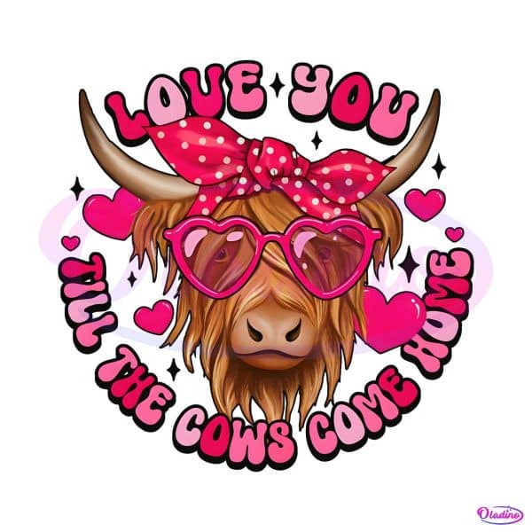 love-you-till-the-cows-come-home-png