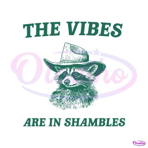 the-vibes-are-in-shambles-raccoon-svg