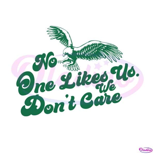 no-one-likes-us-we-dont-care-philly-svg