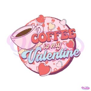 funny-coffee-is-my-valentine-svg