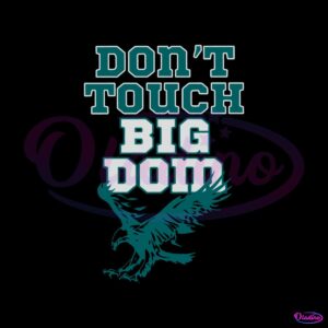 philadelphia-eagles-dont-touch-big-dom-svg