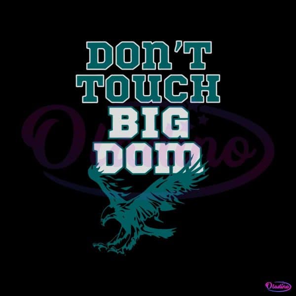 philadelphia-eagles-dont-touch-big-dom-svg