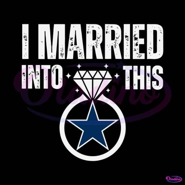 i-married-into-this-dallas-cowboys-svg
