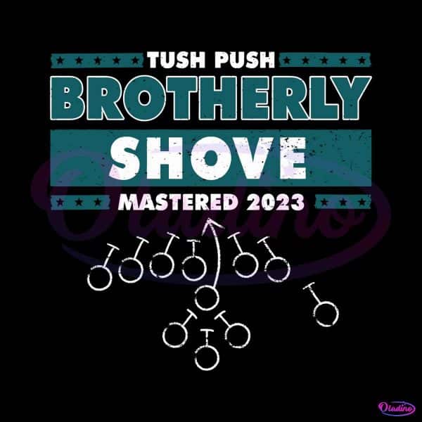 tush-push-brotherly-shove-mastered-2023-svg