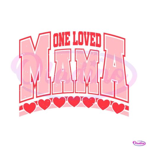 one-loved-mama-valentines-day-svg