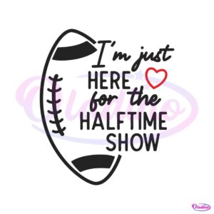 super-bowl-just-here-for-the-halftime-show-svg