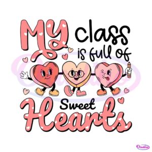 my-class-is-full-of-sweet-hearts-teacher-svg