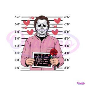 if-i-had-feelings-michael-myers-valentine-png