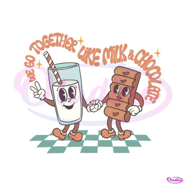 we-go-together-like-milk-and-chocolate-svg