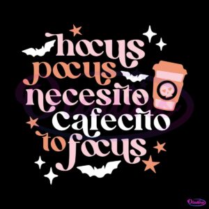 Hocus Pocus I Need Coffee To Focus SVG Cutting Digital File