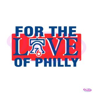 For The Love Of Philly Sixers Basketball Philadelphia 76ers Svg