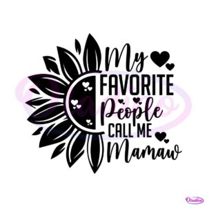 My Favorite People Call Me Mamaw SVG Digital Cricut File