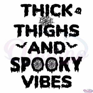 Halloween Thick Thighs and Spooky Vibes SVG Graphic Designs Files