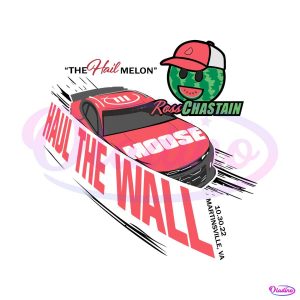 Haul The Wall Ross Chastains Hail Melon SVG Graphic Design Files
