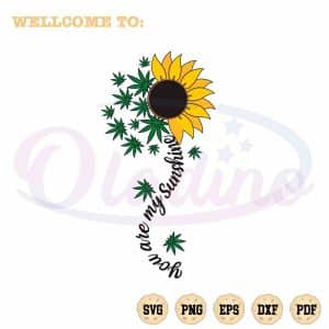 Sunflower Weed Leaves SVG You are my Sunshine Cutting Digital File