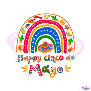 Happy Cinco De Mayo Mexican Fiesta Rainbow Svg Cutting Files
