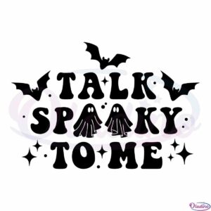 Ghost Halloween Talk Spooky To Me SVG Graphic Designs Files