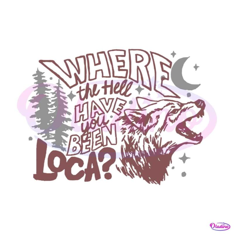 twilight-saga-where-the-hell-have-you-been-loca-svg