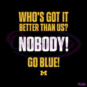 whos-got-it-better-than-us-nobody-go-blue-svg