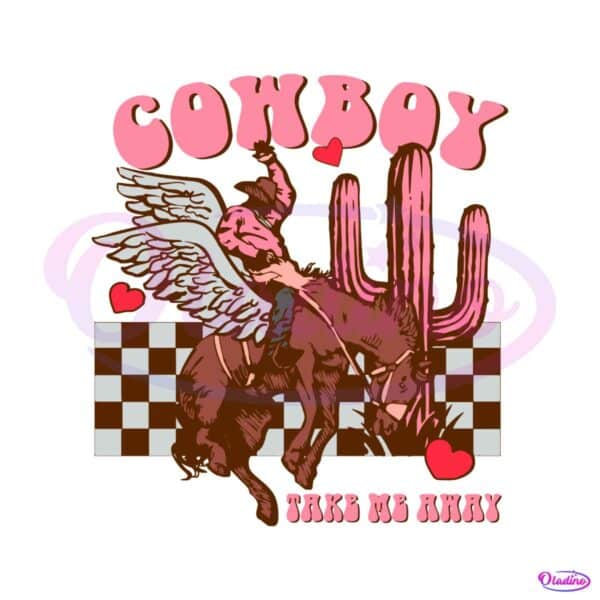 cowboy-take-me-away-valentines-svg