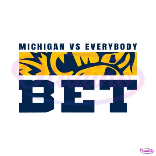 michigan-vs-everybody-bet-svg-digital-download