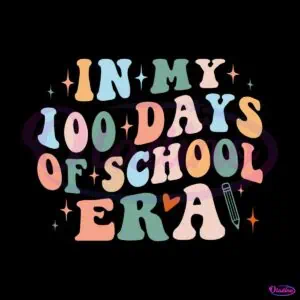 in-my-100-days-of-school-era-svg