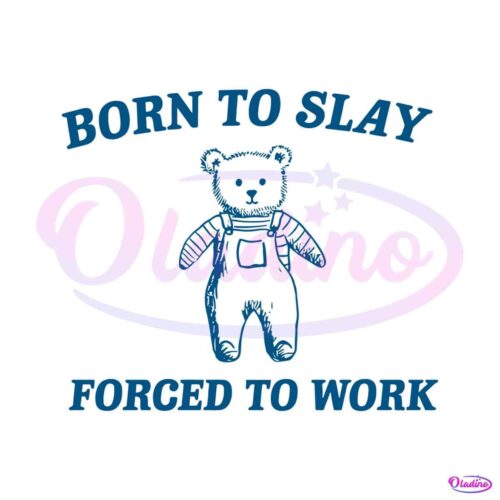 born-to-slay-forced-to-work-svg