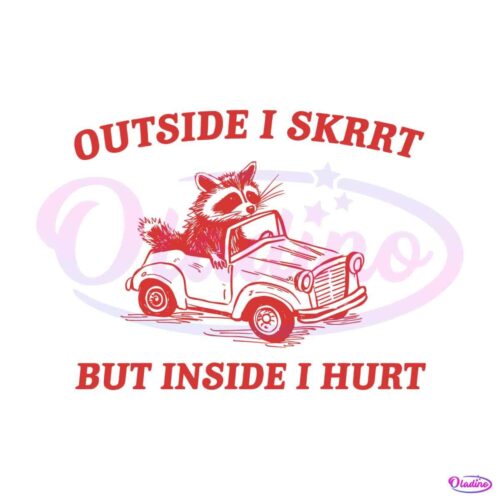 outside-i-skrrt-but-inside-i-hurt-svg