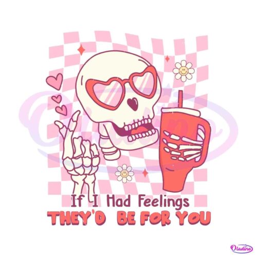 if-i-had-feelings-they-would-be-for-you-skeleton-svg