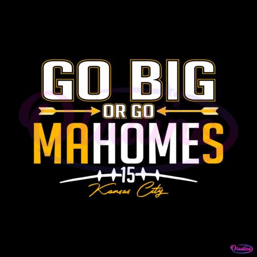 go-big-or-go-mahomes-kansas-city-svg-digital-download