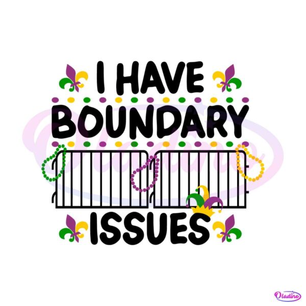 i-have-boundary-issues-mardi-gras-svg