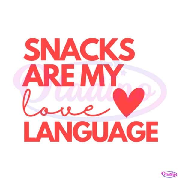 funny-snacks-are-my-love-language-svg