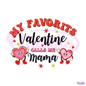 my-favorite-valentine-call-me-mama-cute-heart-svg