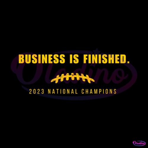 business-is-finished-national-champions-svg