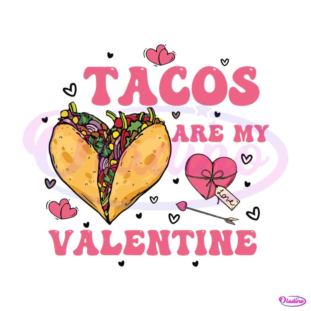 Funny Tacos Are My Valentine SVG