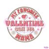 favorite-valentine-calls-me-mama-svg
