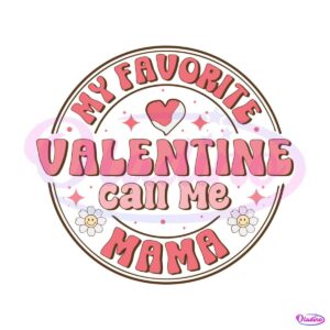 favorite-valentine-calls-me-mama-svg