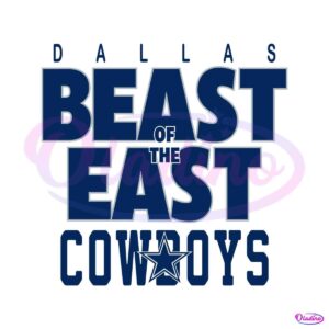 beast-of-the-east-dallas-cowboys-svg-digital-download