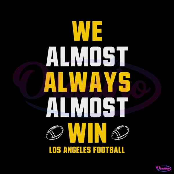 we-almost-always-almost-win-los-angeles-football-svg