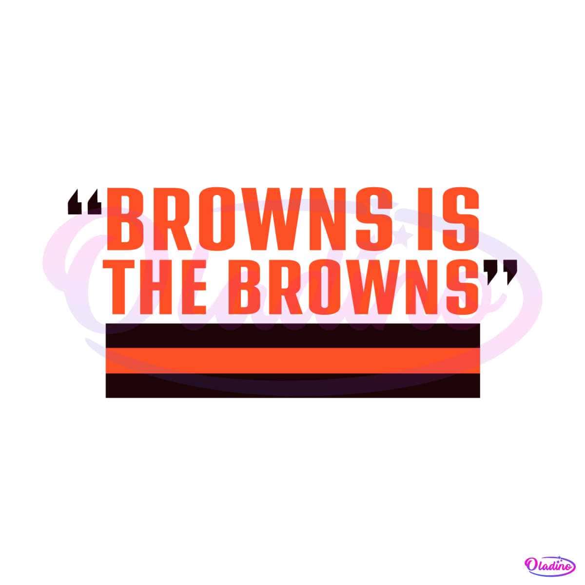 Browns Is The Browns Cleveland Football SVG