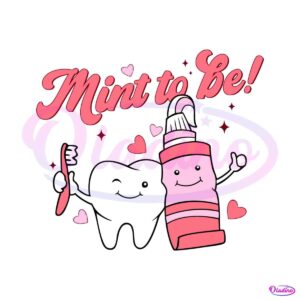 funny-dentist-mint-to-be-valentine-svg