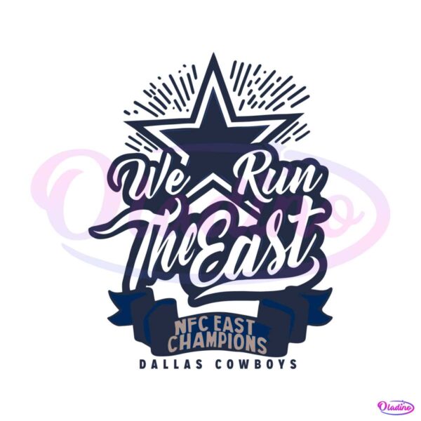 we-run-the-east-2023-nfc-champions-dallas-cowboys-svg