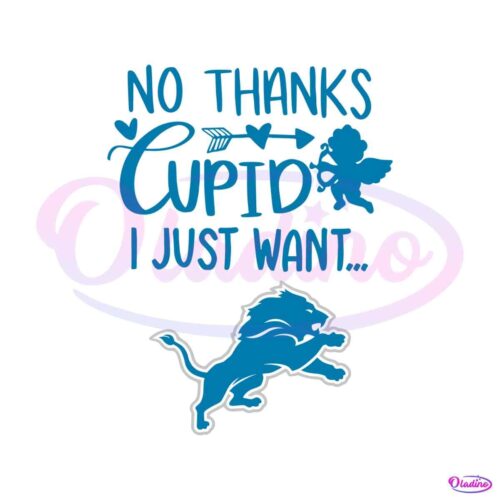 no-thanks-cupid-i-just-want-detroit-lions-svg