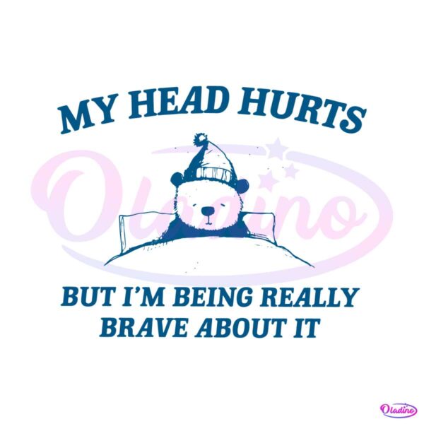 my-head-hurts-but-im-being-really-brave-svg
